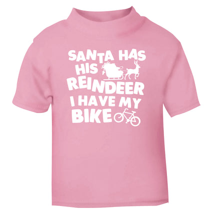 Santa has his reindeer I have my bike light pink Baby Toddler Tshirt 2 Years