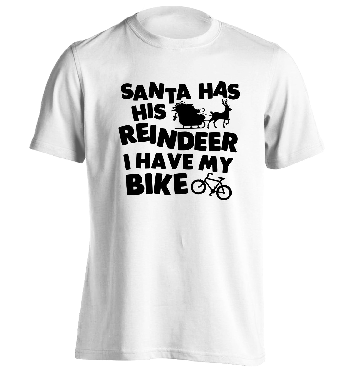 Santa has his reindeer I have my bike adults unisex white Tshirt 2XL