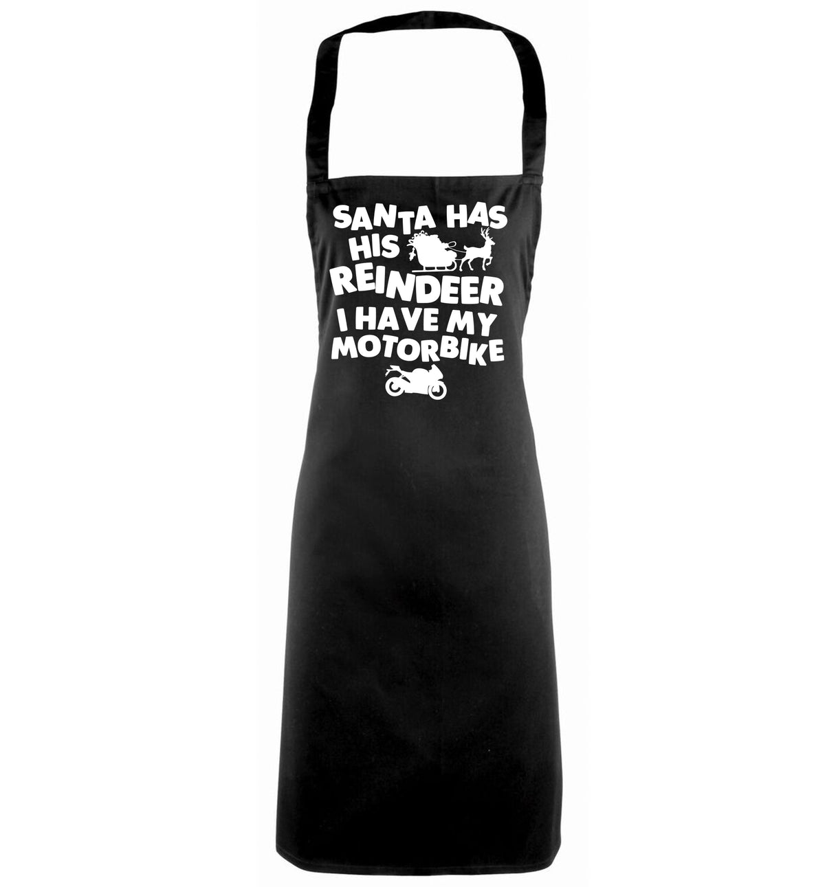 Santa has his reindeer I have my motorbike black apron