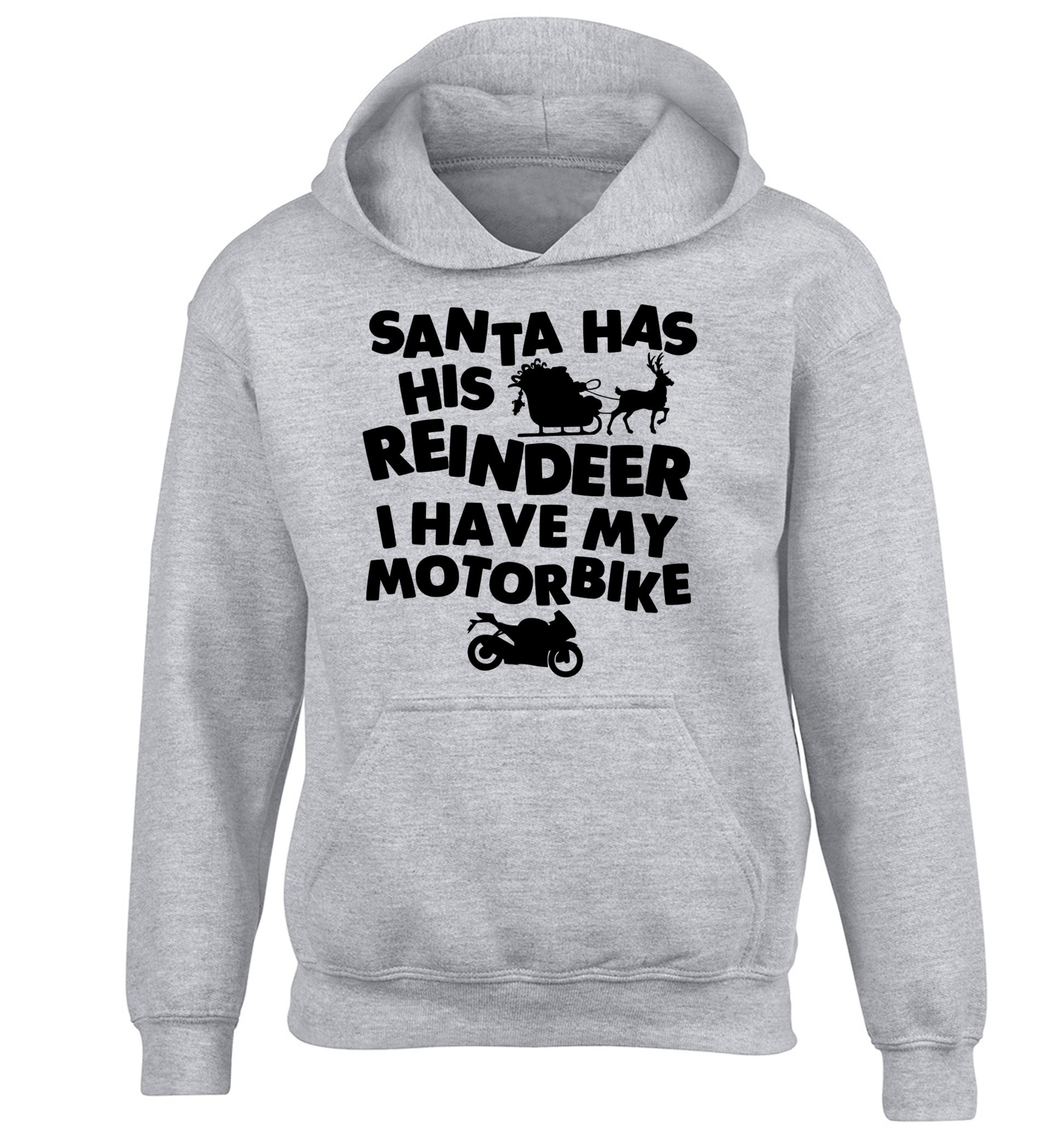 Santa has his reindeer I have my motorbike children's grey hoodie 12-14 Years
