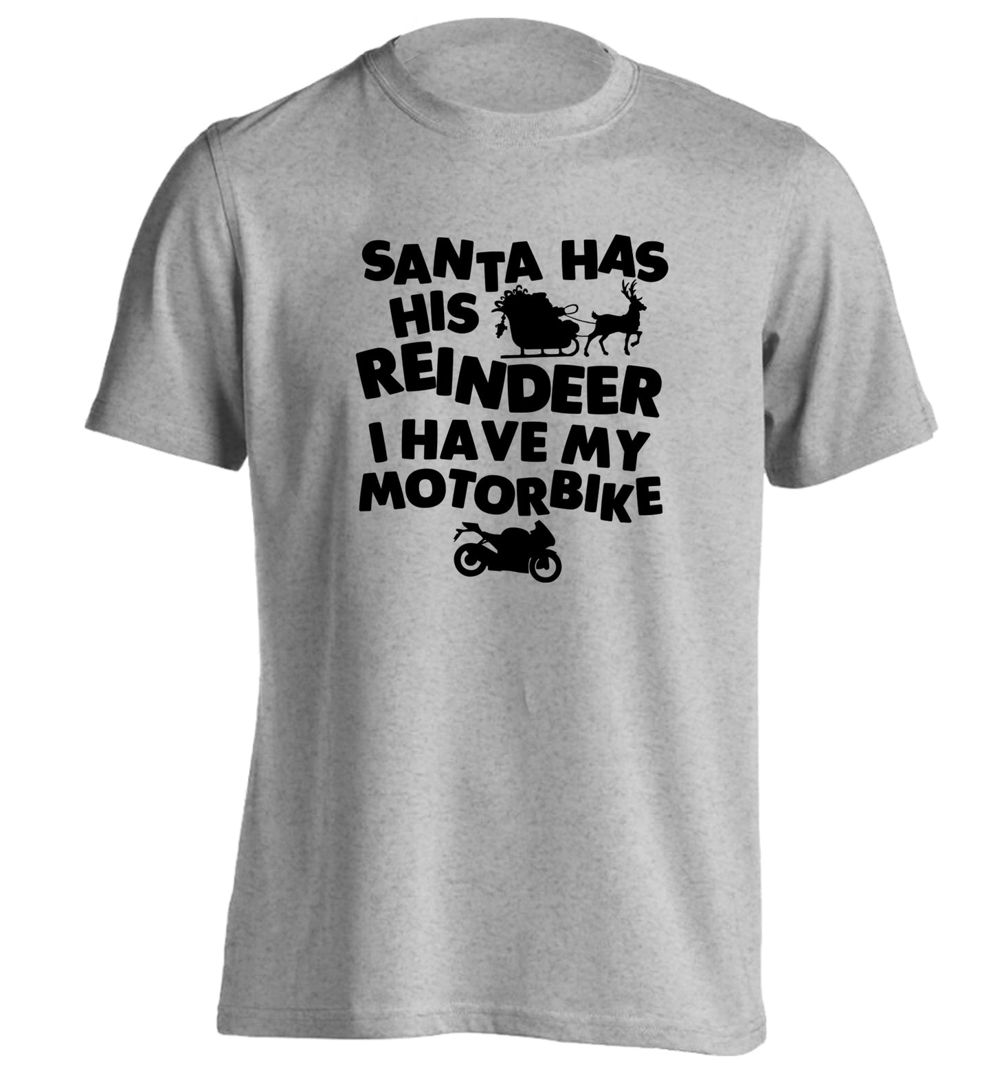 Santa has his reindeer I have my motorbike adults unisex grey Tshirt 2XL