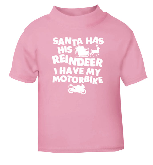 Santa has his reindeer I have my motorbike light pink Baby Toddler Tshirt 2 Years