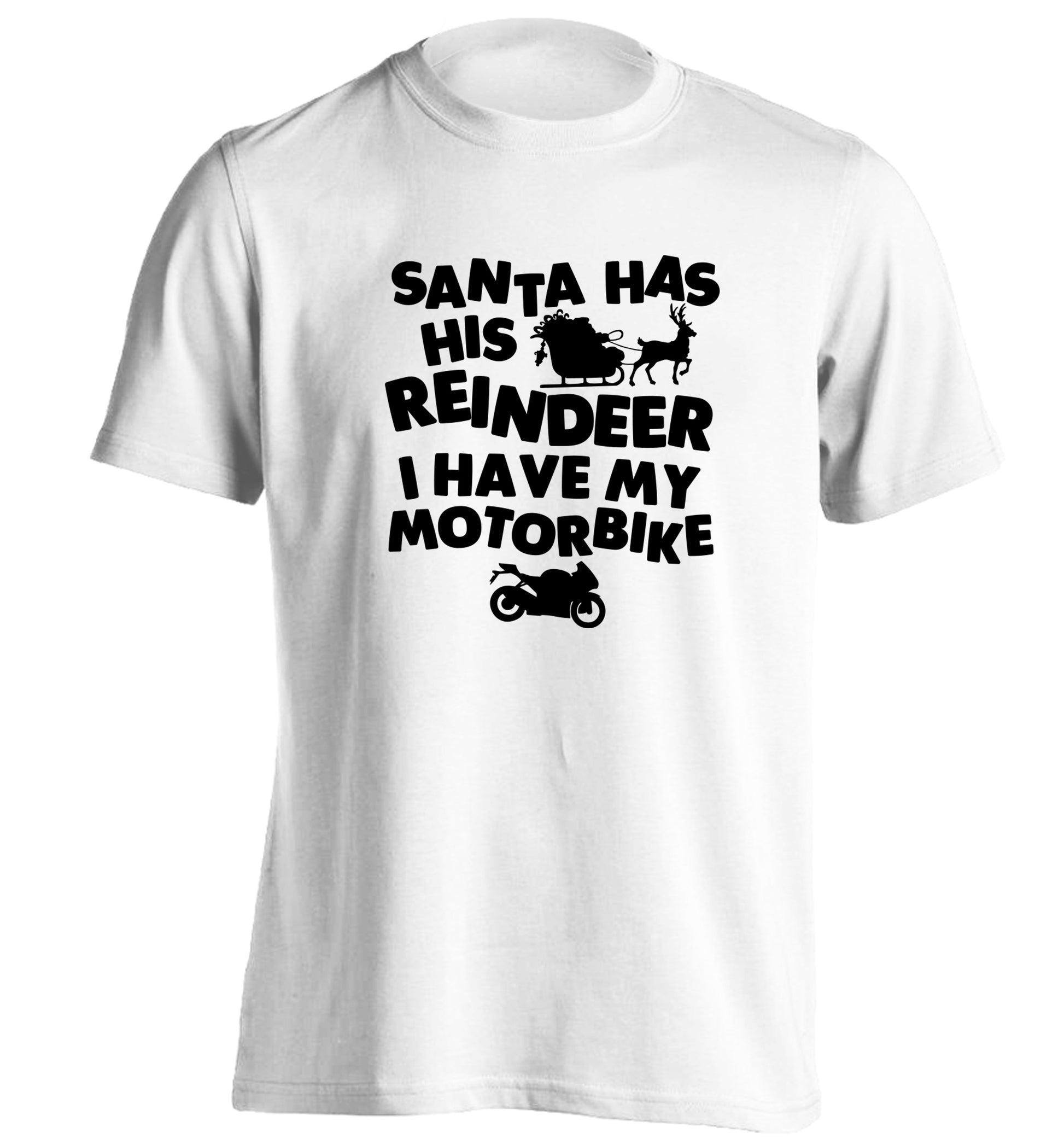 Santa has his reindeer I have my motorbike adults unisex white Tshirt 2XL
