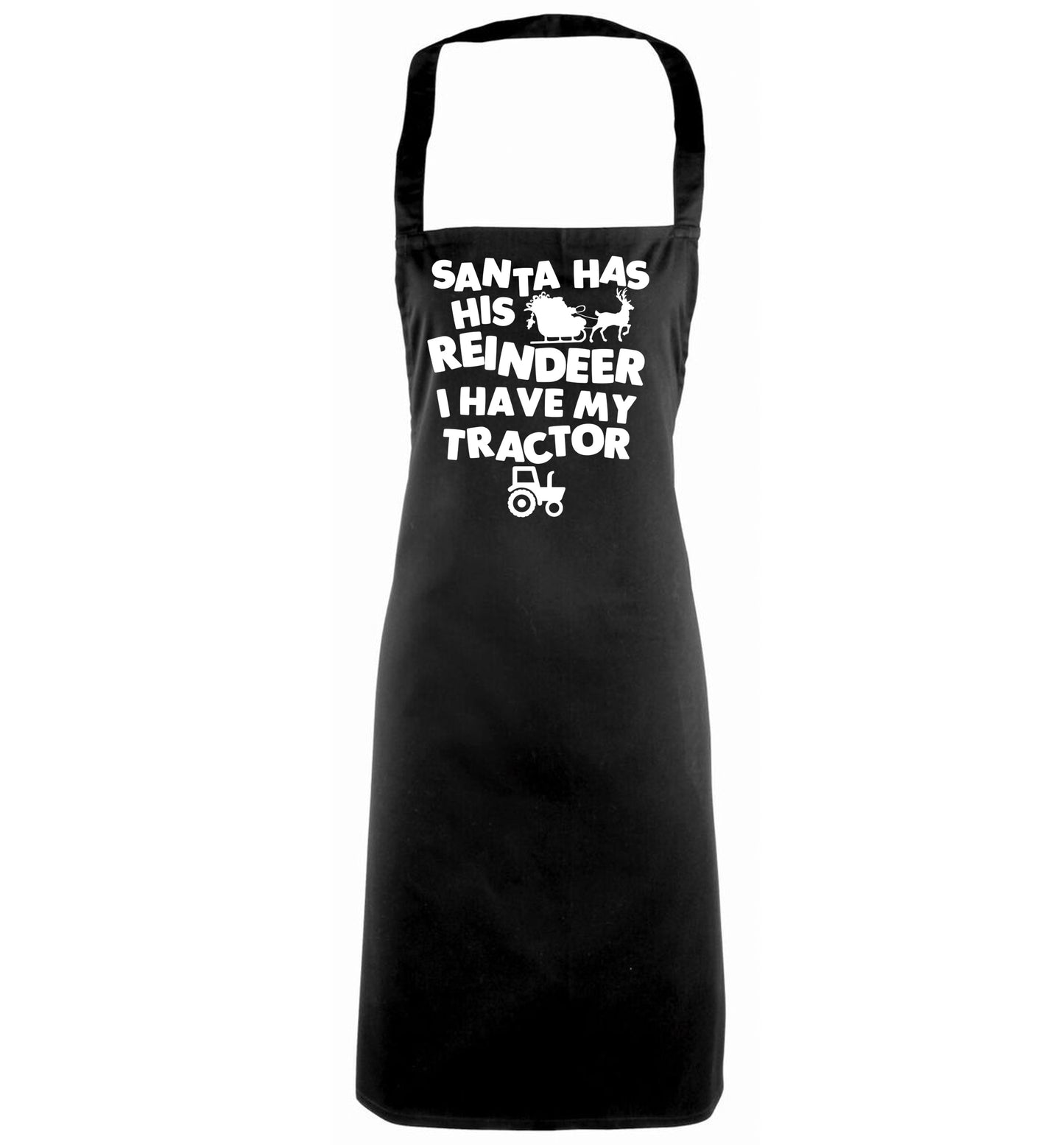 Santa has his reindeer I have my tractor black apron