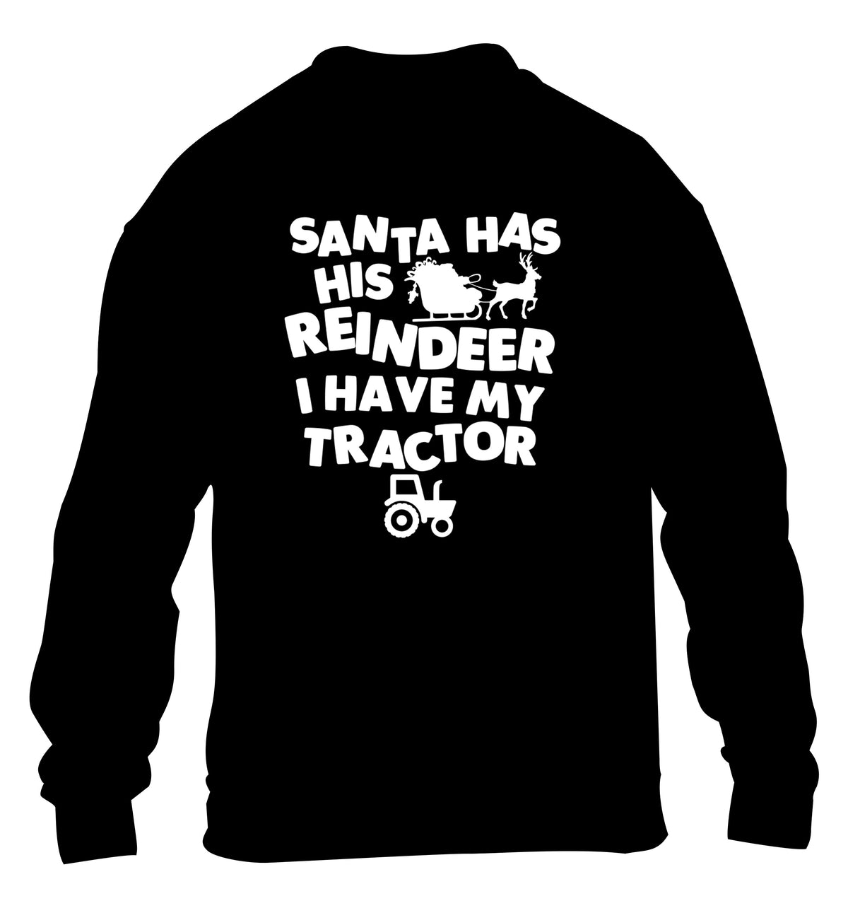 Santa has his reindeer I have my tractor children's black sweater 12-14 Years