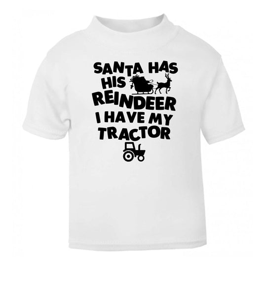 Santa has his reindeer I have my tractor white Baby Toddler Tshirt 2 Years
