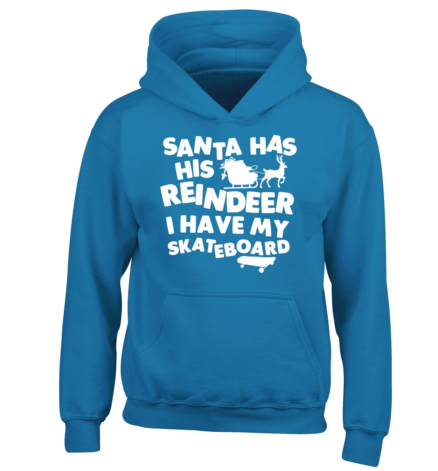Santa has his reindeer I have my skateboard children's blue hoodie 12-14 Years