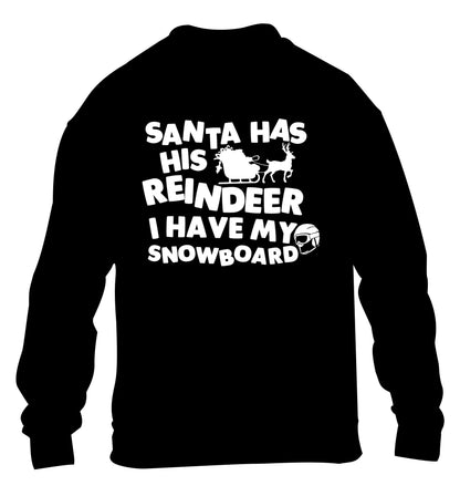 Santa has his reindeer I have my snowboard children's black sweater 12-14 Years