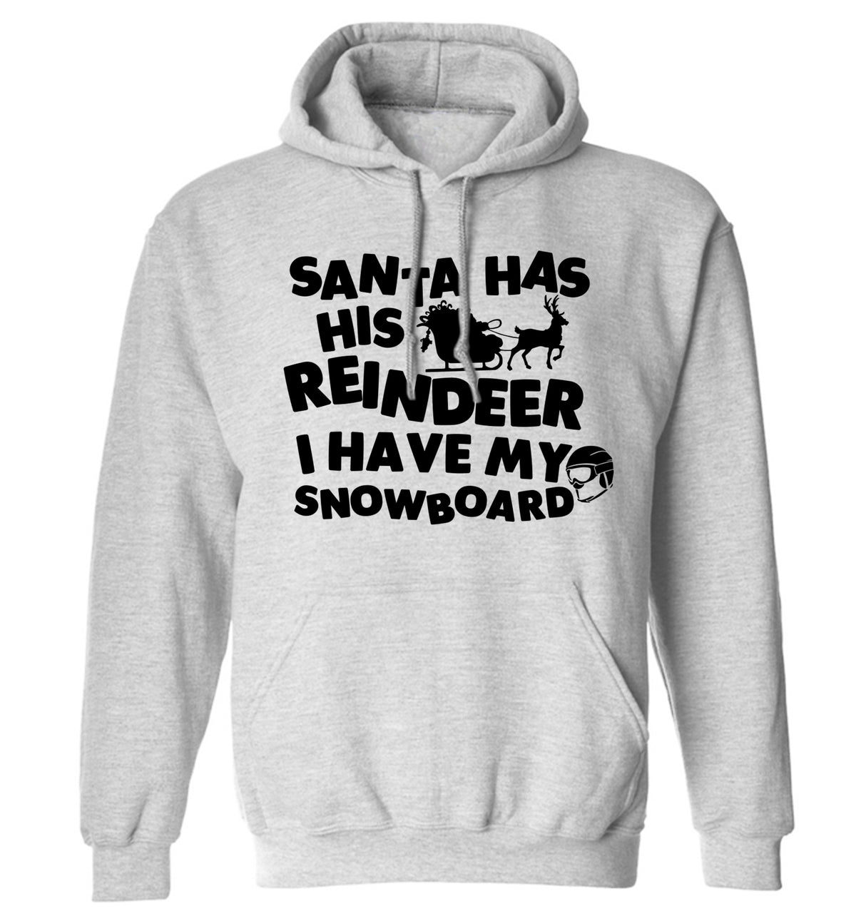 Santa has his reindeer I have my snowboard adults unisex grey hoodie 2XL