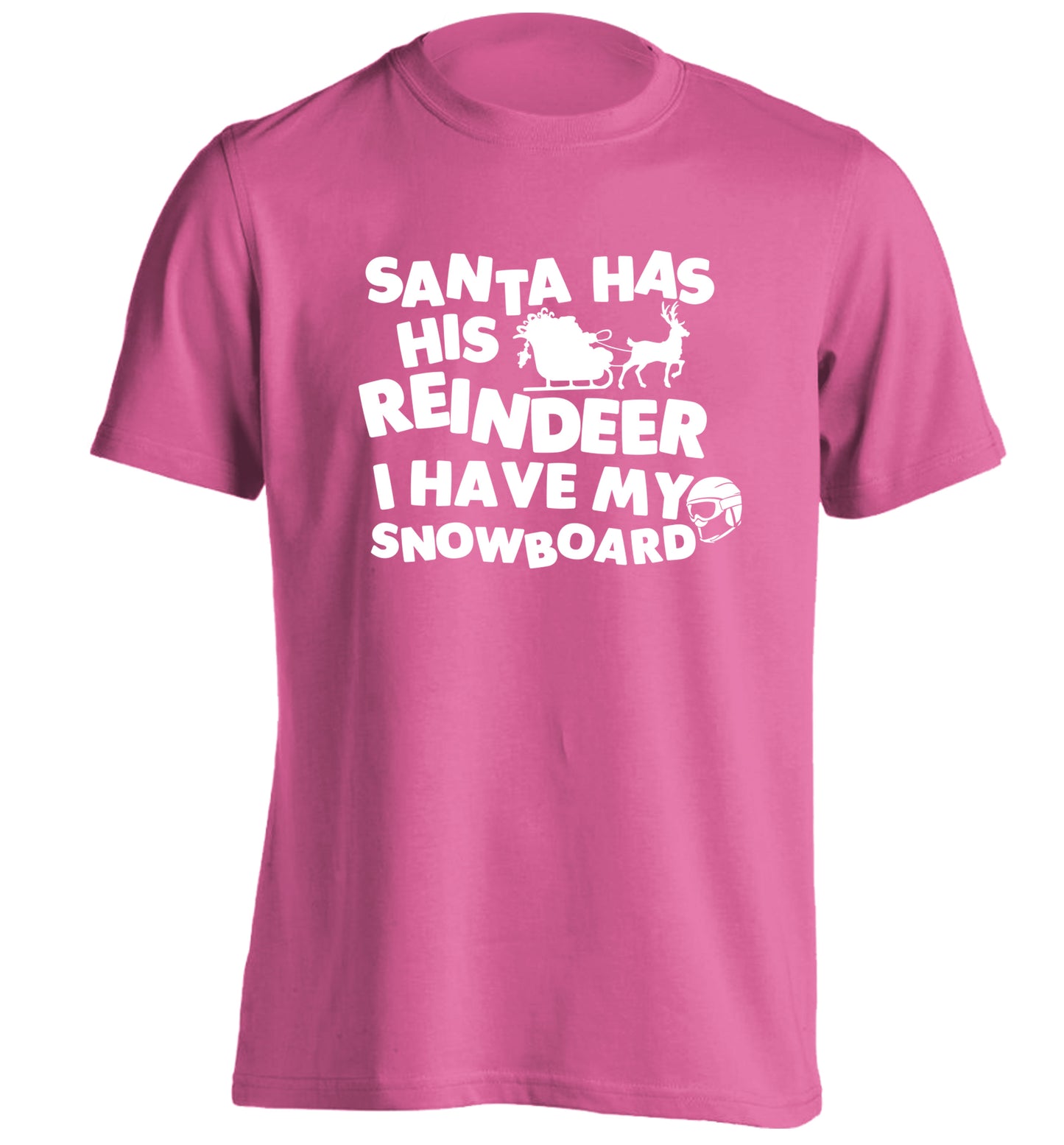 Santa has his reindeer I have my snowboard adults unisex pink Tshirt 2XL
