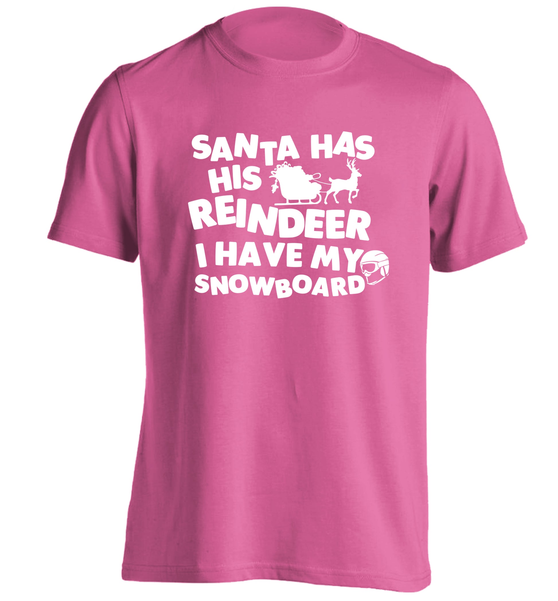 Santa has his reindeer I have my snowboard adults unisex pink Tshirt 2XL