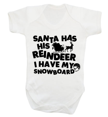 Santa has his reindeer I have my snowboard Baby Vest white 18-24 months
