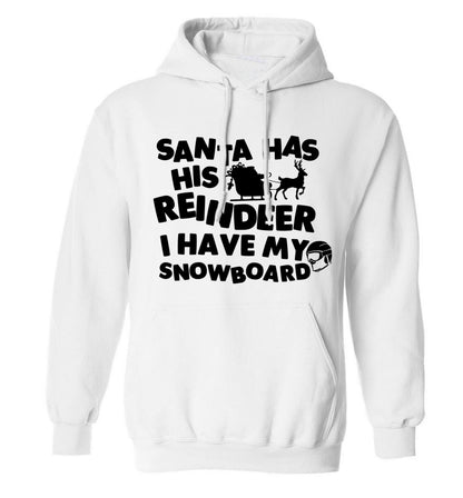 Santa has his reindeer I have my snowboard adults unisex white hoodie 2XL