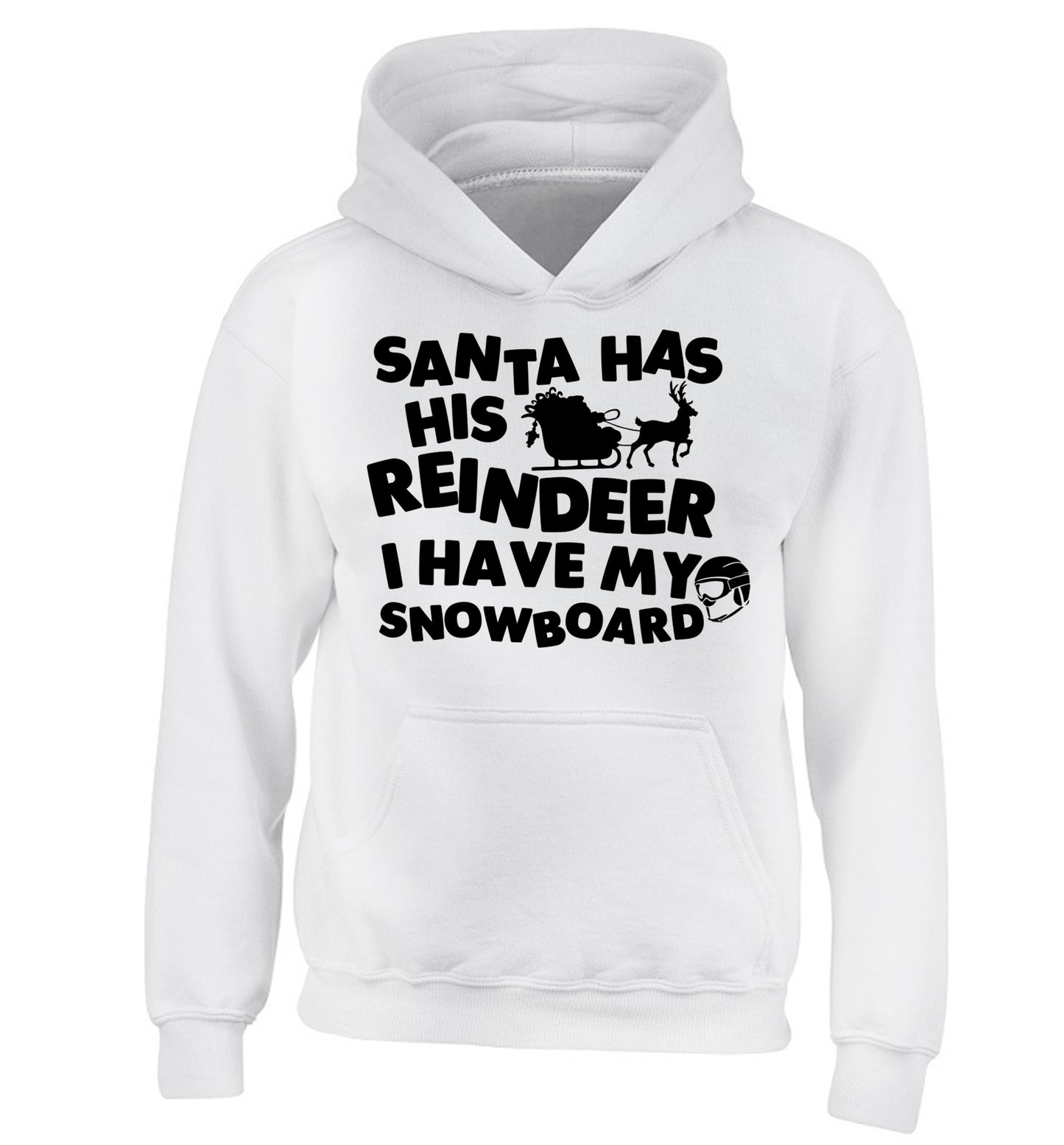 Santa has his reindeer I have my snowboard children's white hoodie 12-14 Years
