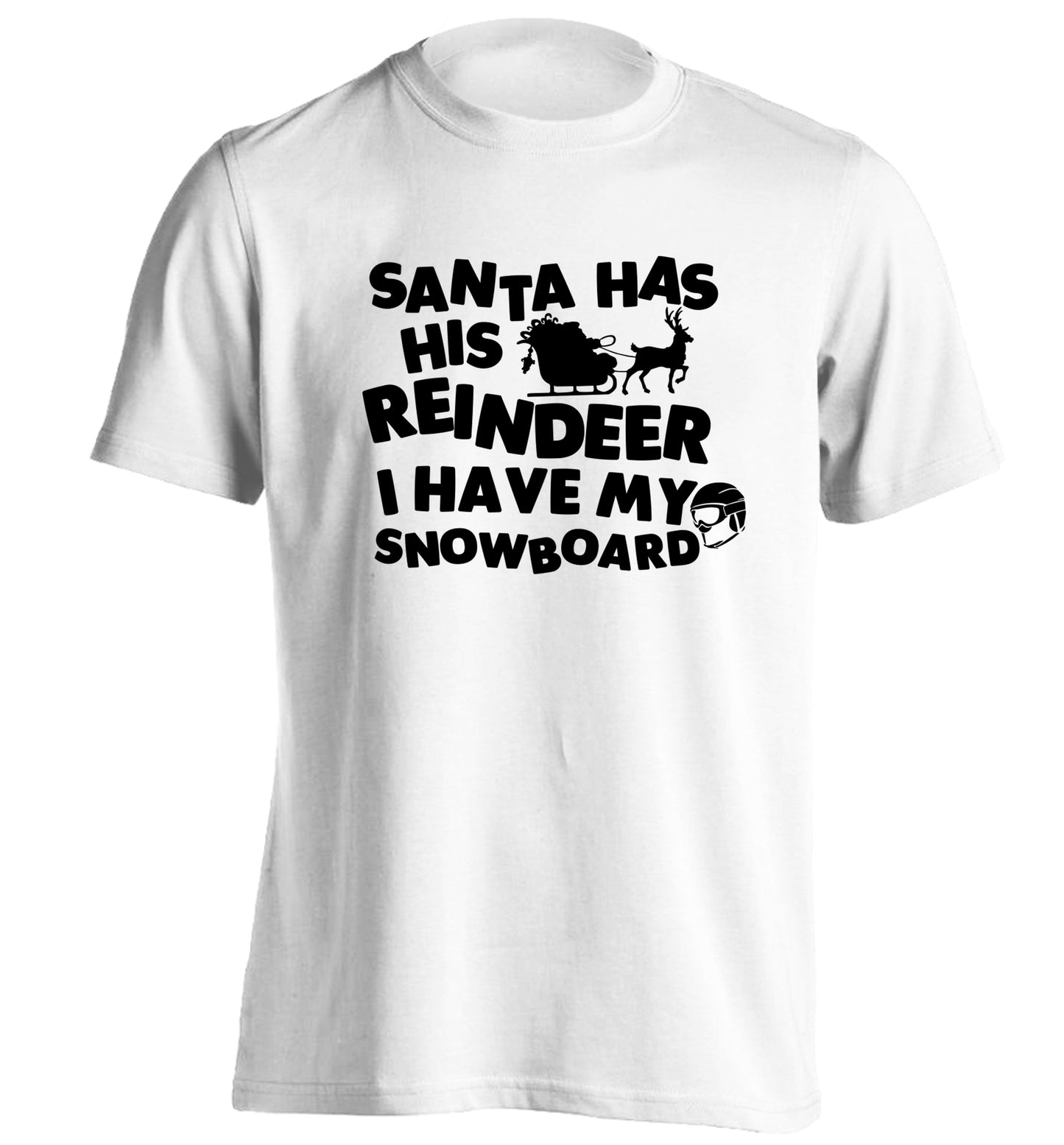 Santa has his reindeer I have my snowboard adults unisex white Tshirt 2XL