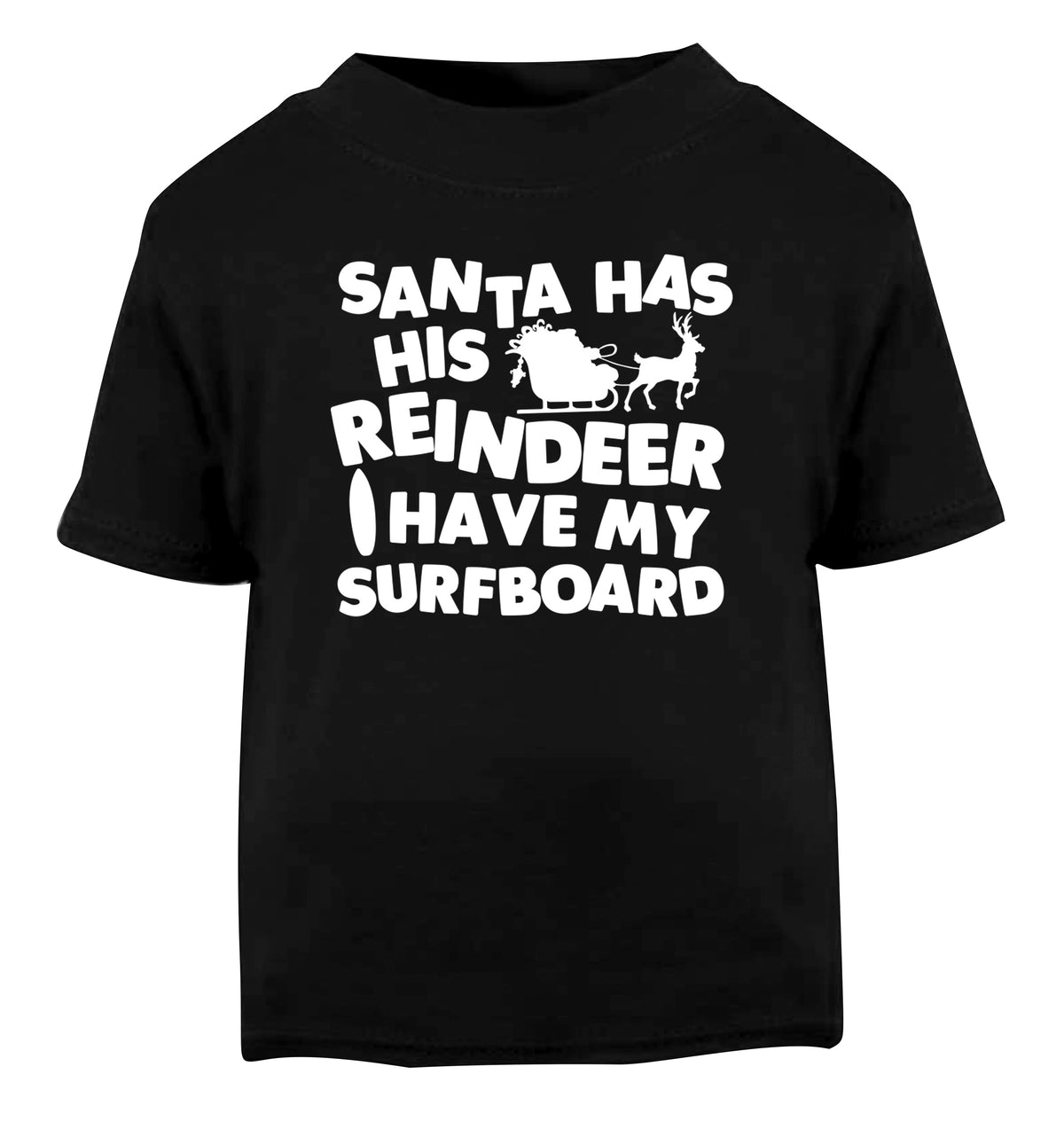 Santa has his reindeer I have my surfboard Black Baby Toddler Tshirt 2 years