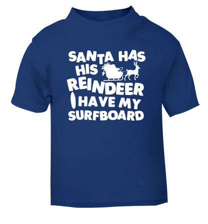 Santa has his reindeer I have my surfboard blue Baby Toddler Tshirt 2 Years