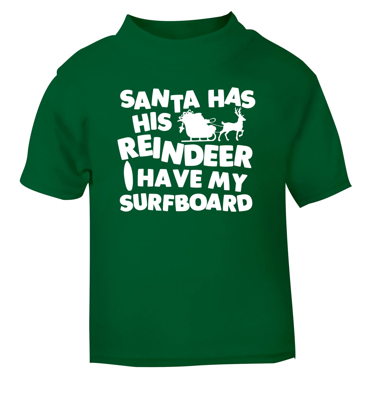 Santa has his reindeer I have my surfboard green Baby Toddler Tshirt 2 Years