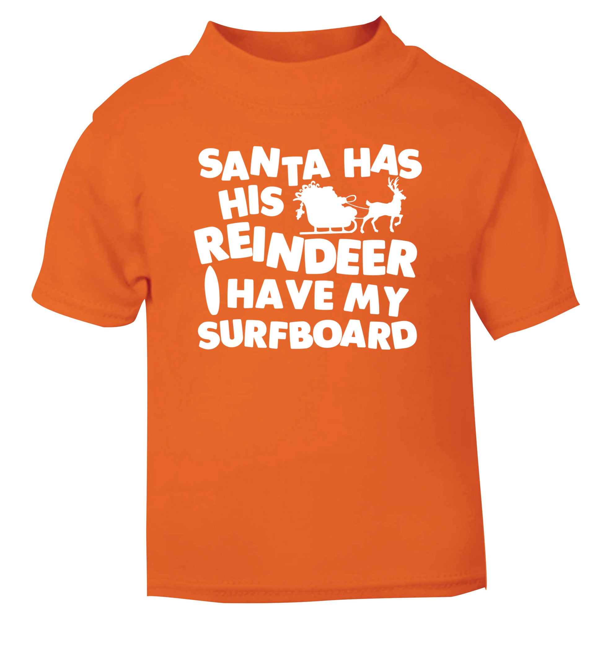Santa has his reindeer I have my surfboard orange Baby Toddler Tshirt 2 Years