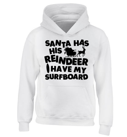 Santa has his reindeer I have my surfboard children's white hoodie 12-14 Years