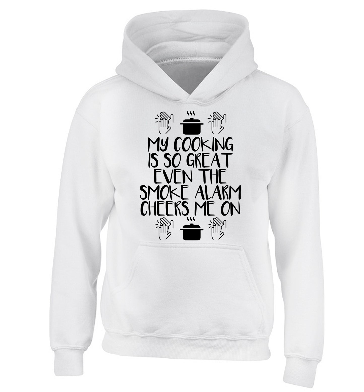My cooking is so great even the smoke alarm cheers me on! children's white hoodie 12-14 Years