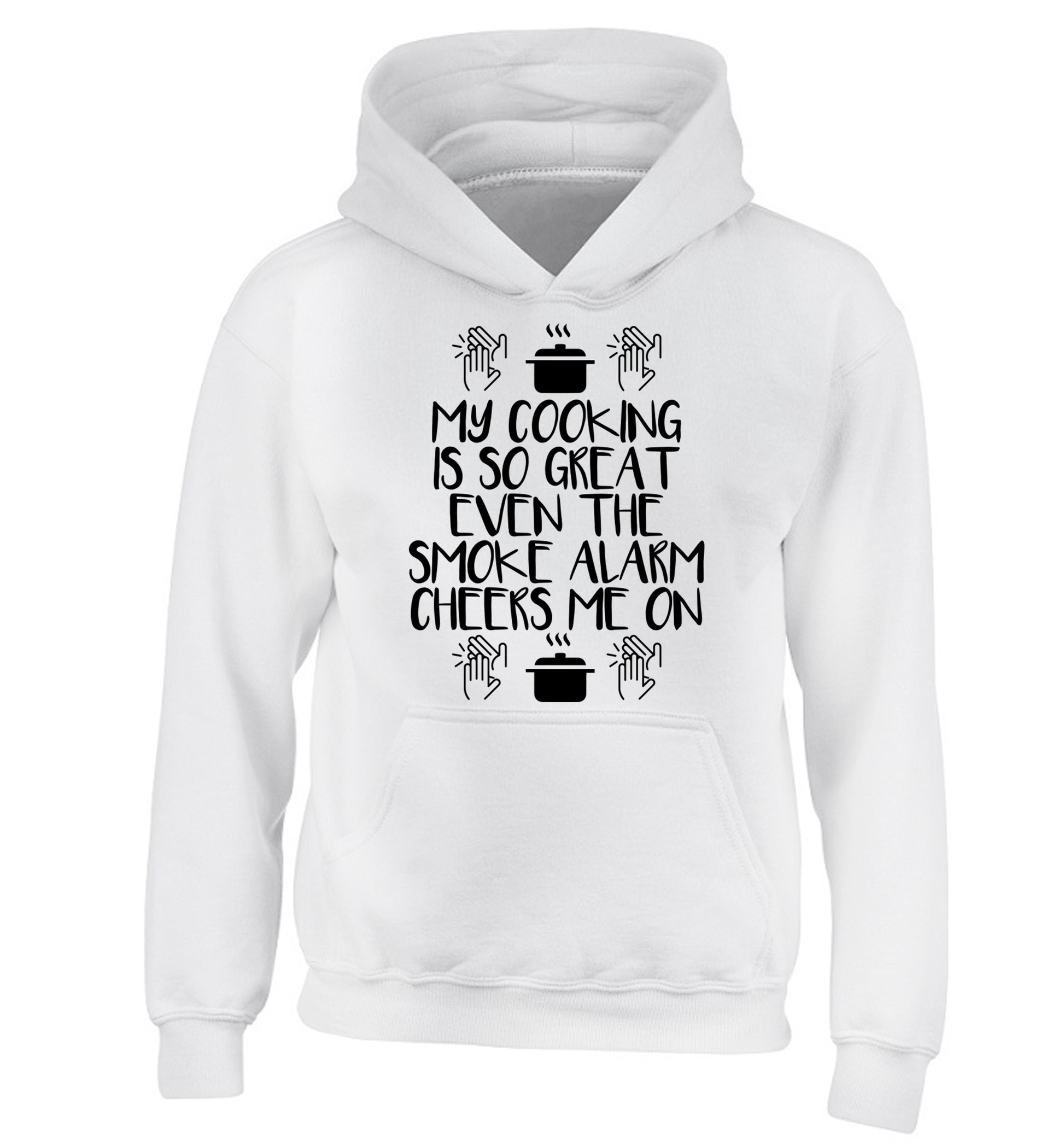 My cooking is so great even the smoke alarm cheers me on! children's white hoodie 12-14 Years