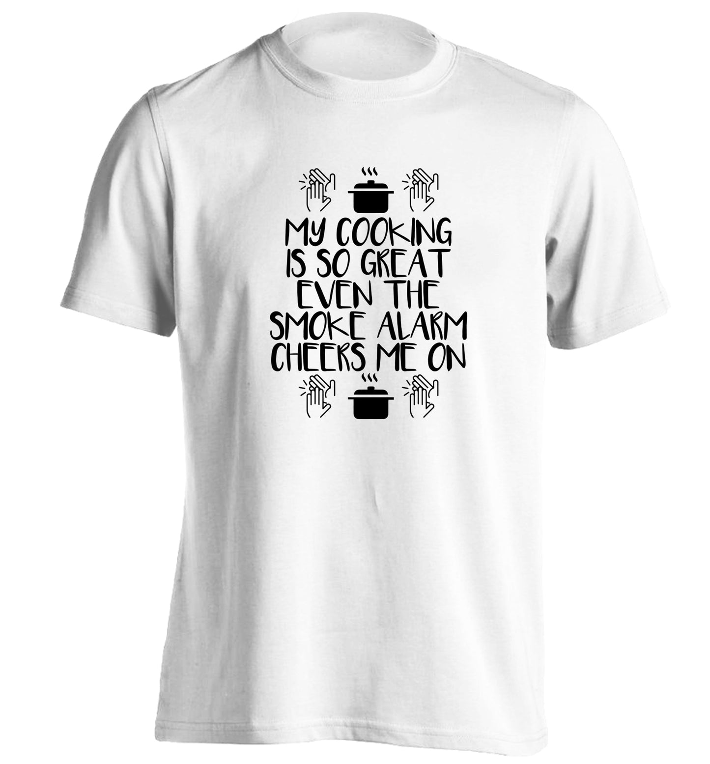 My cooking is so great even the smoke alarm cheers me on! adults unisex white Tshirt 2XL