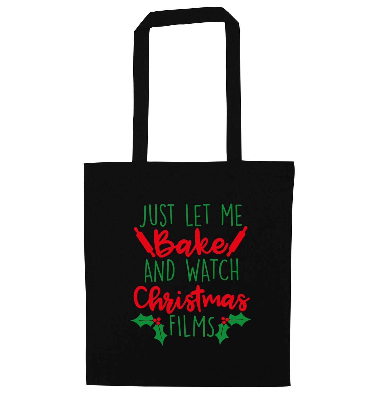 Just let me bake and watch Christmas films black tote bag