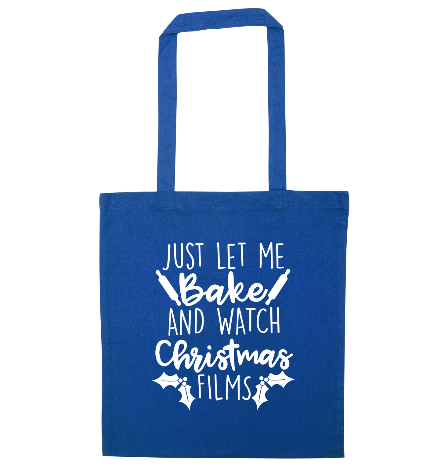 Just let me bake and watch Christmas films blue tote bag