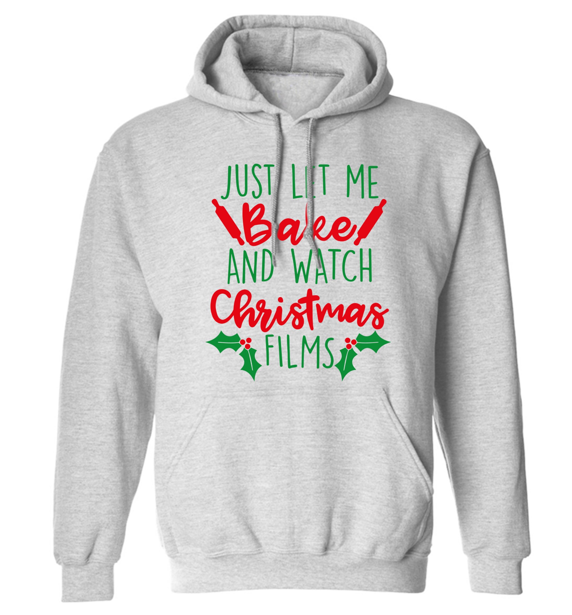 Just let me bake and watch Christmas films adults unisex grey hoodie 2XL