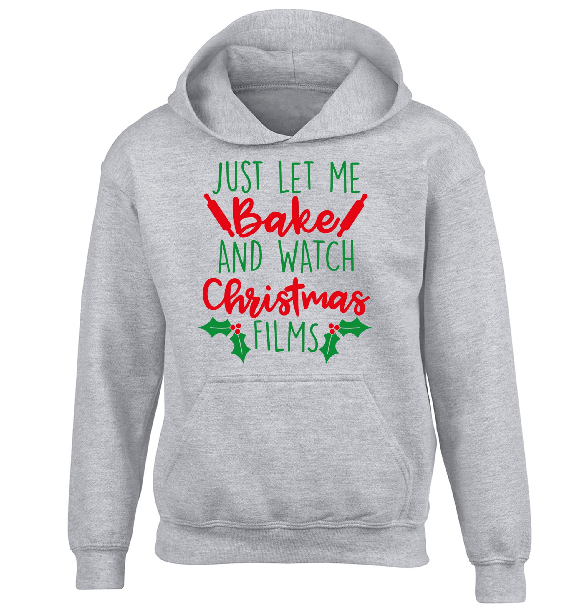 Just let me bake and watch Christmas films children's grey hoodie 12-14 Years