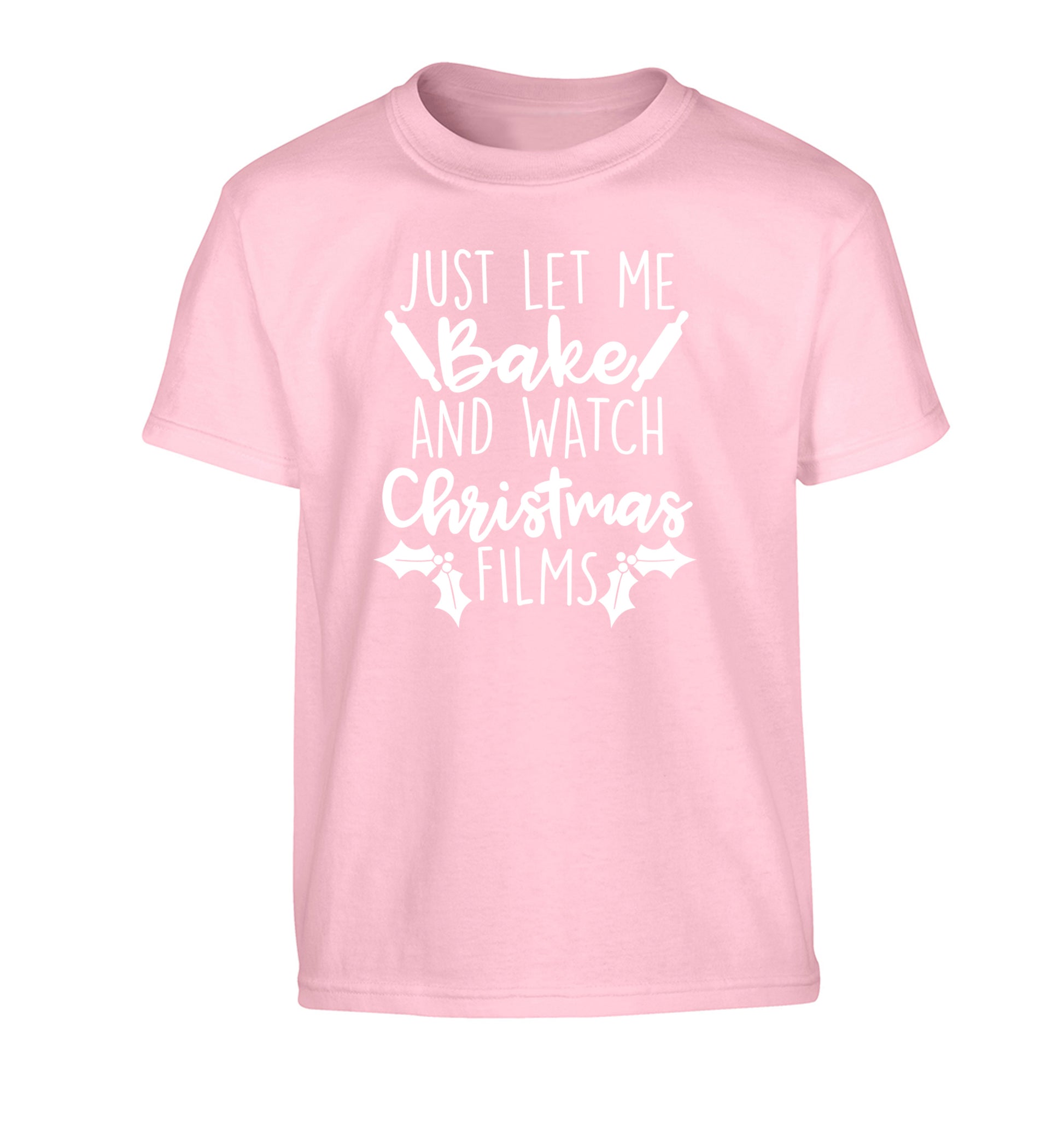 Just let me bake and watch Christmas films Children's light pink Tshirt 12-14 Years