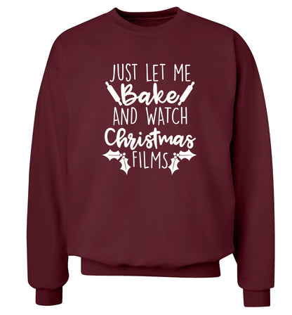 Just let me bake and watch Christmas films Adult's unisex maroon Sweater 2XL