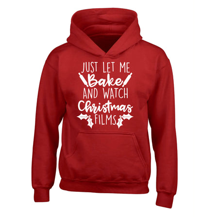 Just let me bake and watch Christmas films children's red hoodie 12-14 Years