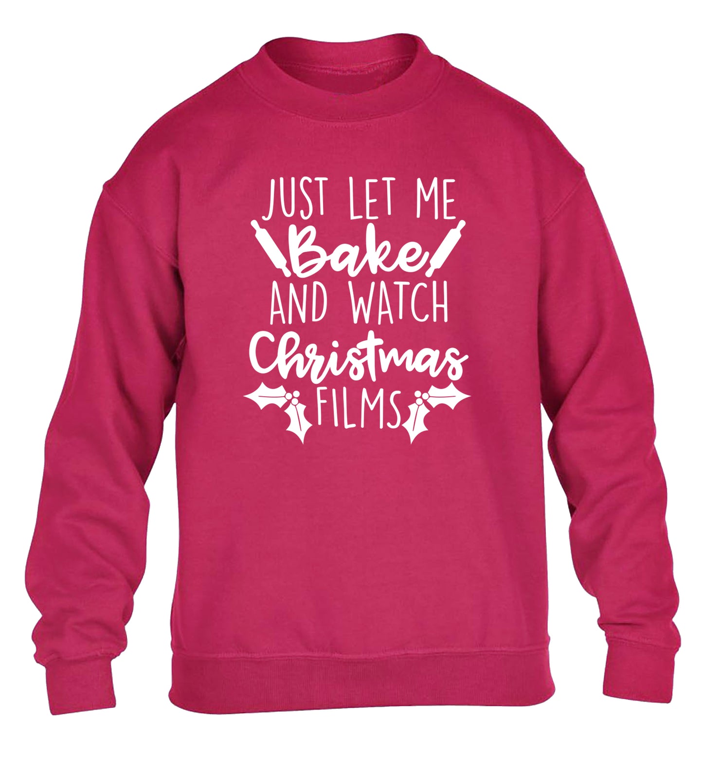 Just let me bake and watch Christmas films children's pink sweater 12-14 Years