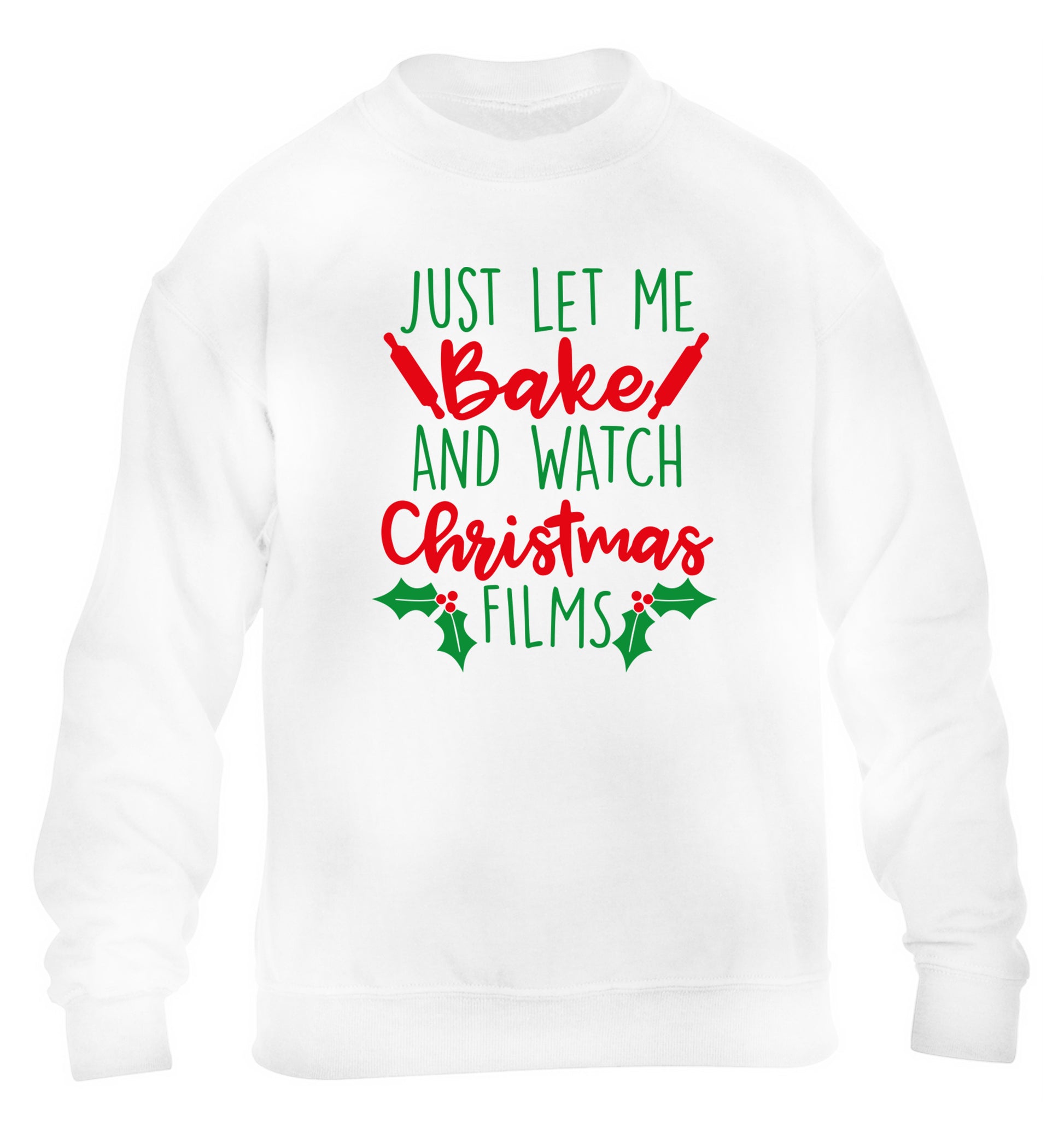 Just let me bake and watch Christmas films children's white sweater 12-14 Years