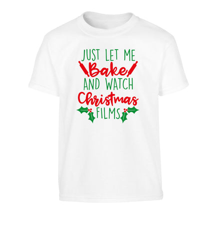 Just let me bake and watch Christmas films Children's white Tshirt 12-14 Years