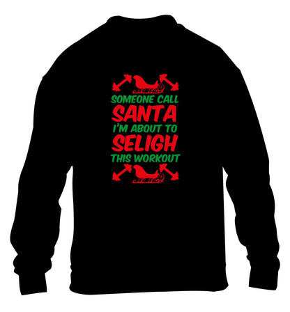 Someone call santa, I'm about to sleigh this workout children's black sweater 12-14 Years
