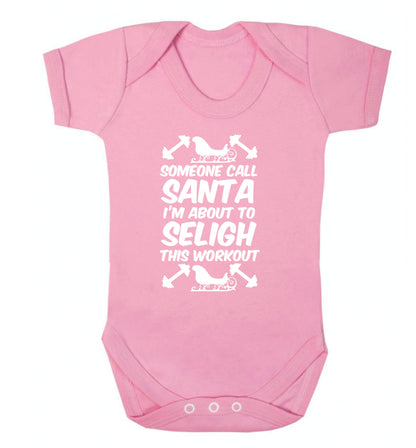 Someone call santa, I'm about to sleigh this workout Baby Vest pale pink 18-24 months