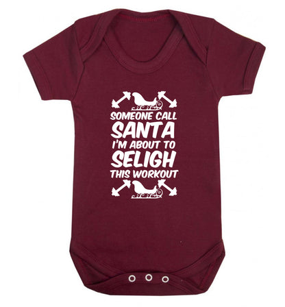 Someone call santa, I'm about to sleigh this workout Baby Vest maroon 18-24 months