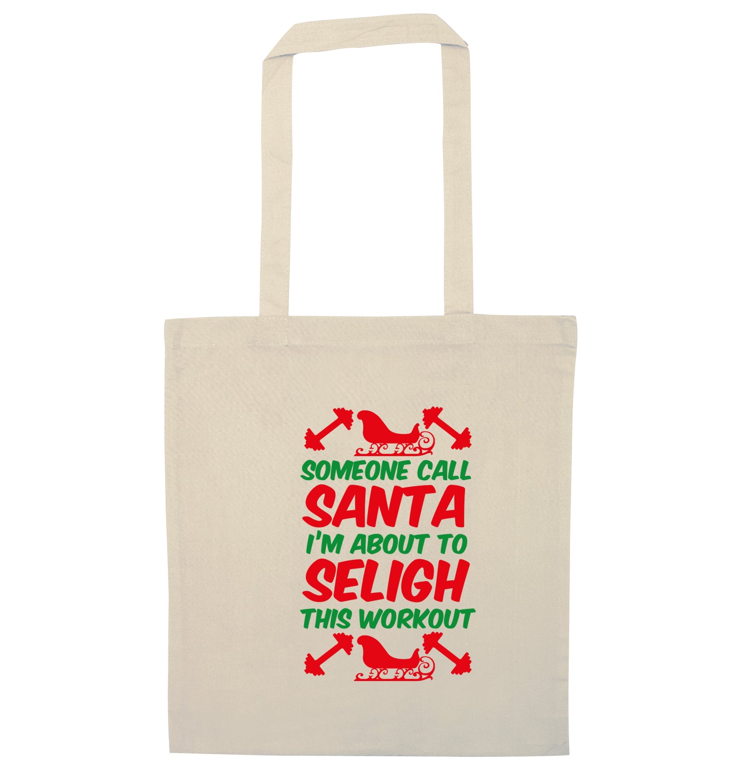 Someone call santa, I'm about to sleigh this workout natural tote bag