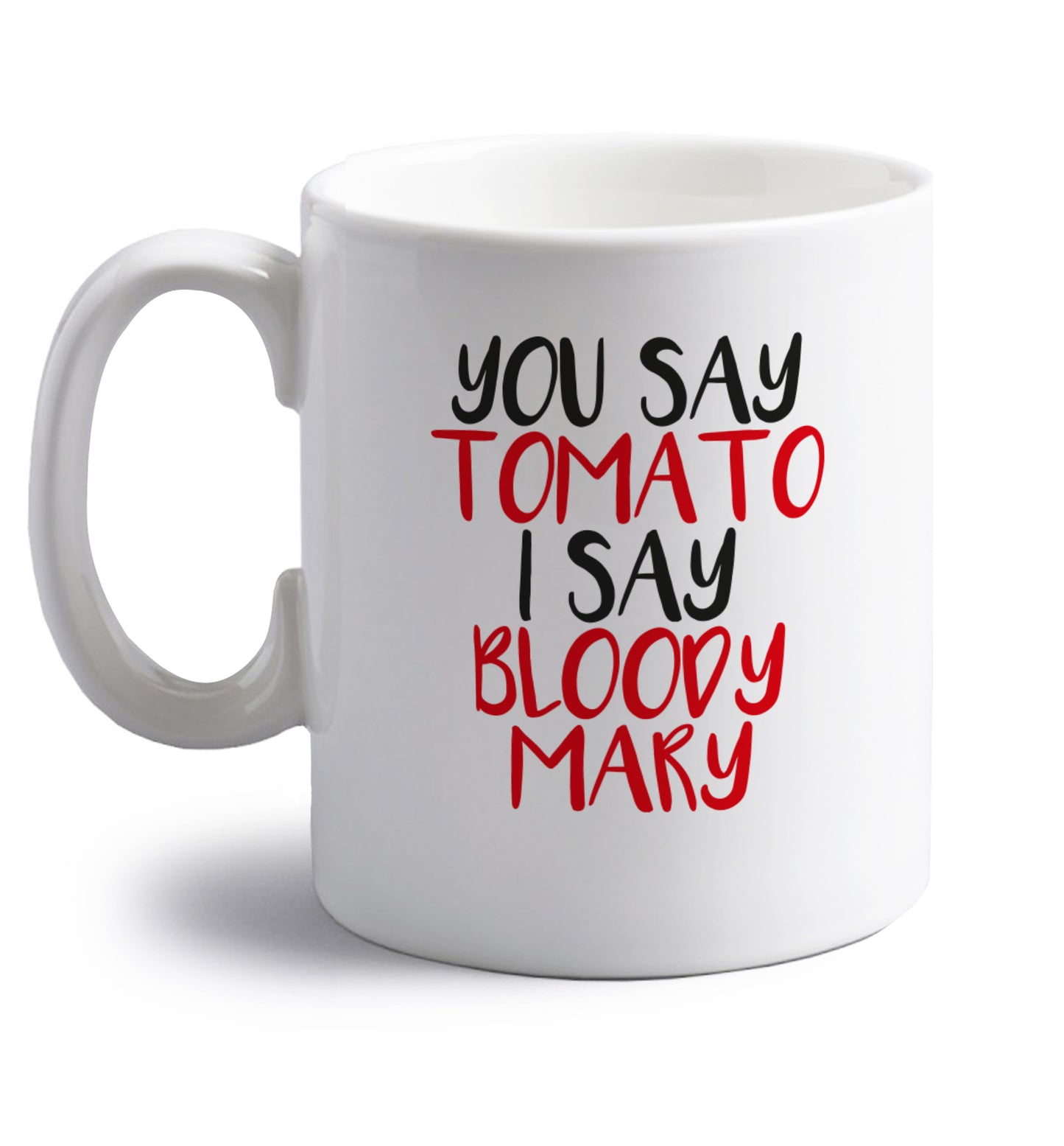 You say tomato I say bloody mary right handed white ceramic mug 