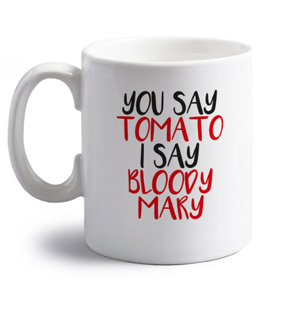 You say tomato I say bloody mary right handed white ceramic mug 