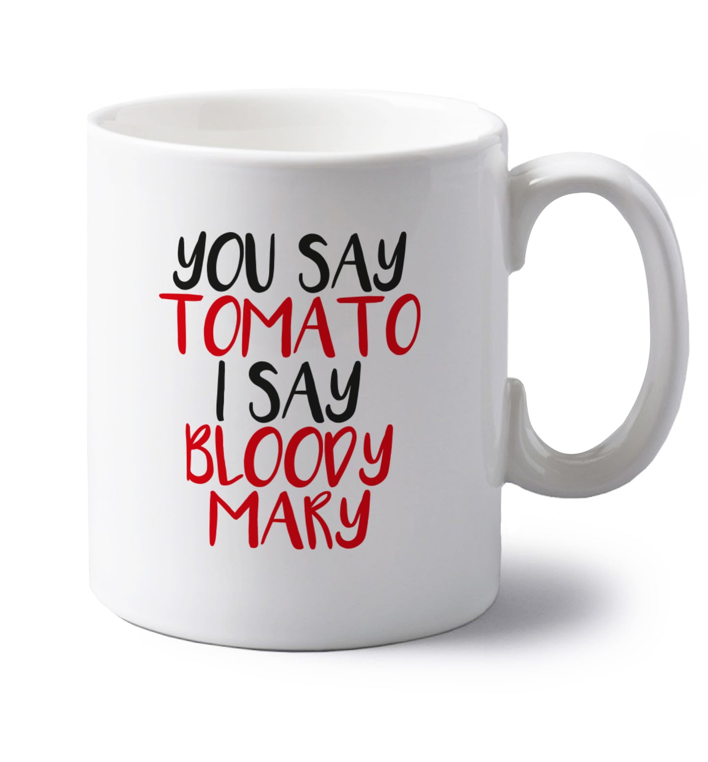 You say tomato I say bloody mary left handed white ceramic mug 