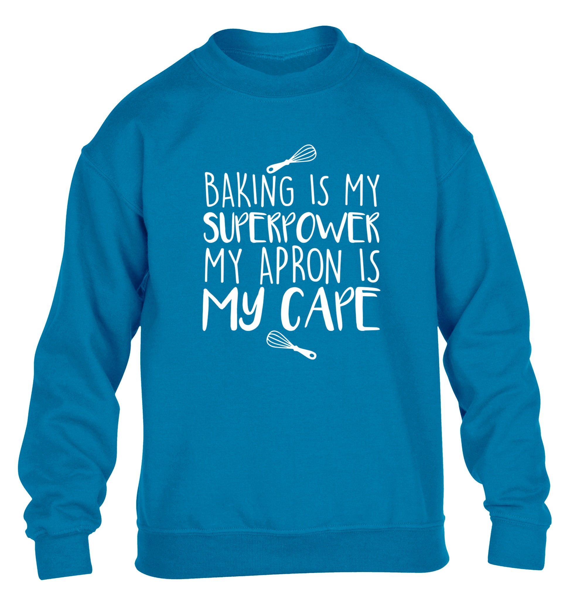 Baking is my superpower my apron is my cape children's blue sweater 12-14 Years