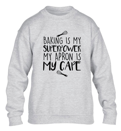 Baking is my superpower my apron is my cape children's grey sweater 12-14 Years