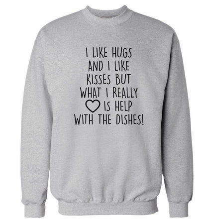 I like hugs and I like kisses but what I really love is help with the dishes Adult's unisex grey Sweater 2XL