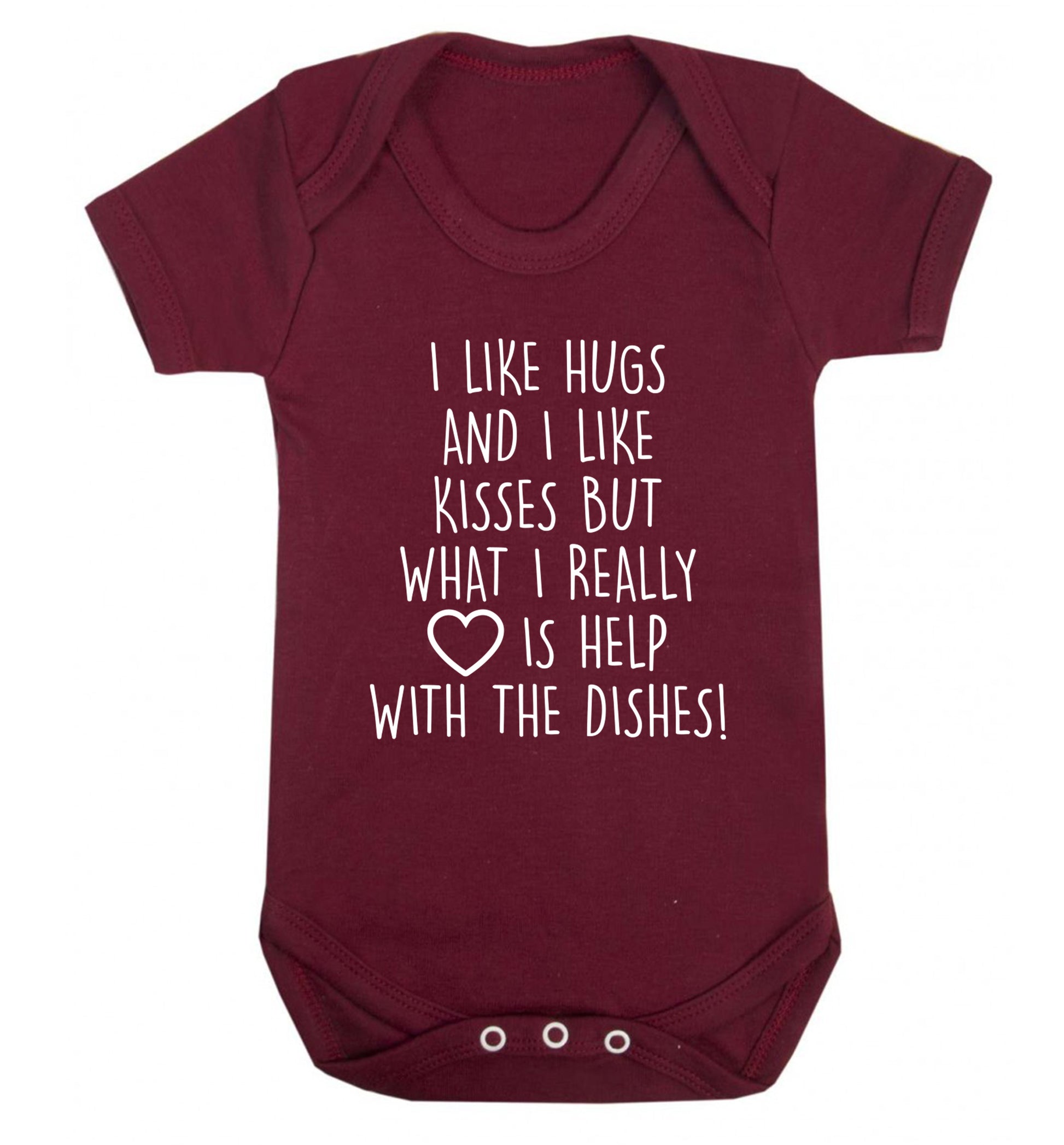I like hugs and I like kisses but what I really love is help with the dishes Baby Vest maroon 18-24 months