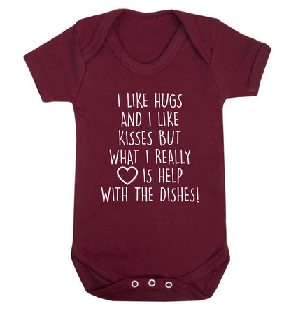 I like hugs and I like kisses but what I really love is help with the dishes Baby Vest maroon 18-24 months