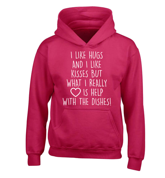 I like hugs and I like kisses but what I really love is help with the dishes children's pink hoodie 12-14 Years